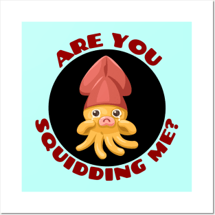 Are You Squidding Me | Squid Pun Posters and Art